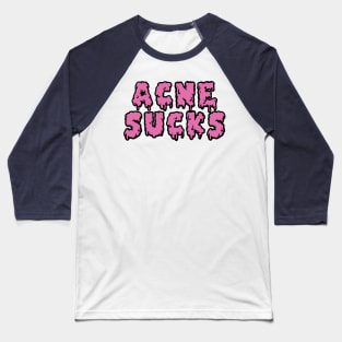 Acne Sucks Baseball T-Shirt